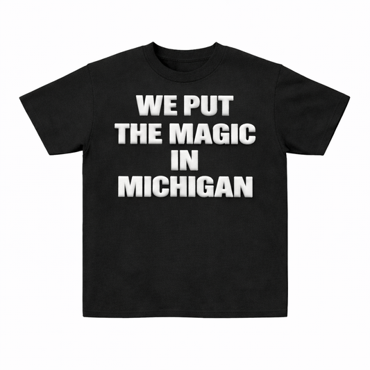 Magichinwear “We Put The Magic In Michigan” Statement Tee