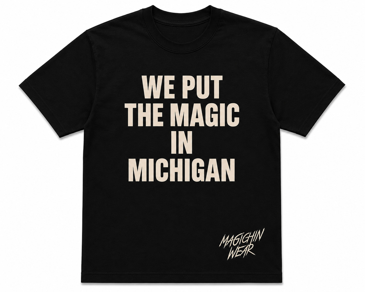 Black t-shirt with 'WE PUT THE MAGIC IN MICHIGAN' text on a white background