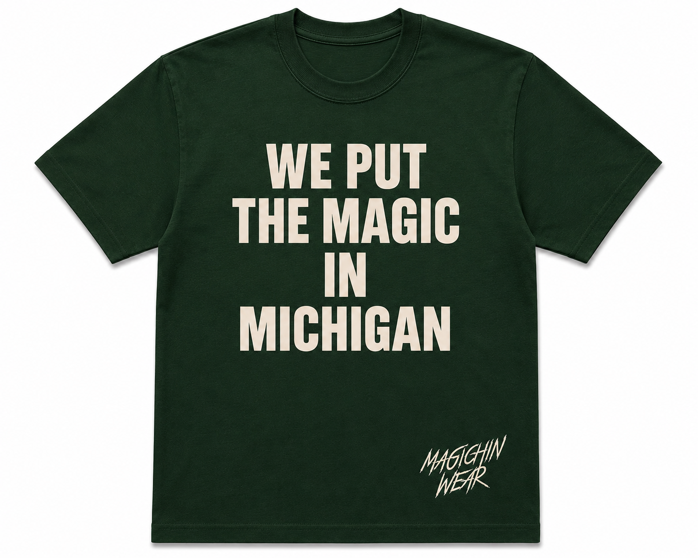 Green t-shirt with 'WE PUT THE MAGIC IN MICHIGAN' text on a white background